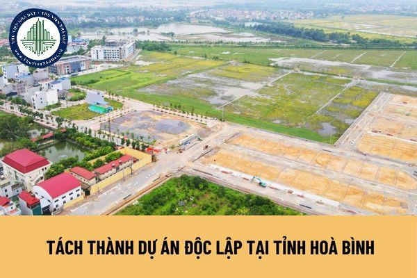  Điều kiện, tiêu chí, tỷ lệ, quy mô để tách thành dự án độc lập tại tỉnh Hoà Bình