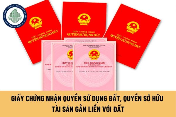 Tài sản gắn liền với đất nào không được cấp Giấy chứng nhận quyền sử dụng đất, quyền sở hữu tài sản gắn liền với đất?