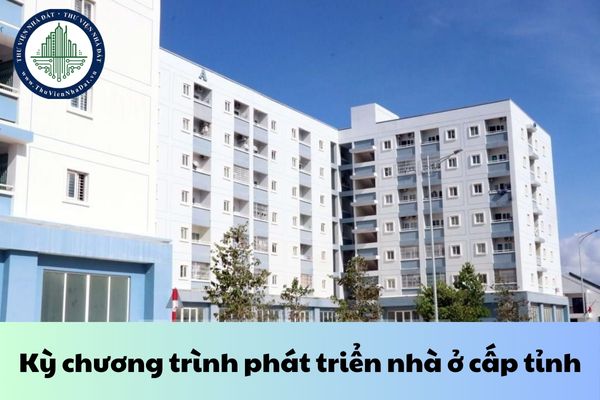 Kỳ chương trình phát triển nhà ở cấp tỉnh có thời gian bao nhiêu năm?