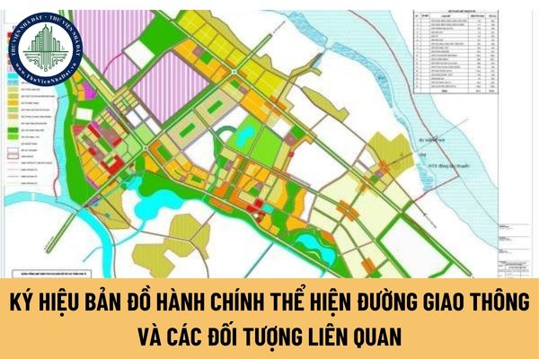 Ký hiệu bản đồ hành chính thể hiện đường giao thông và các đối tượng liên quan ra sao?