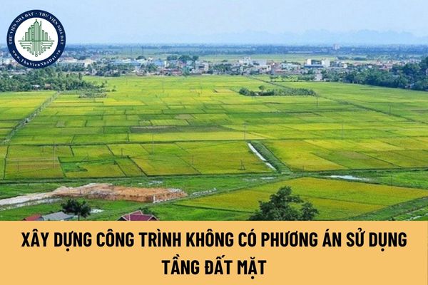 Xây dựng công trình trên đất không có phương án sử dụng tầng đất mặt của đất chuyên trồng lúa nước bị xử phạt hành chính ra sao?