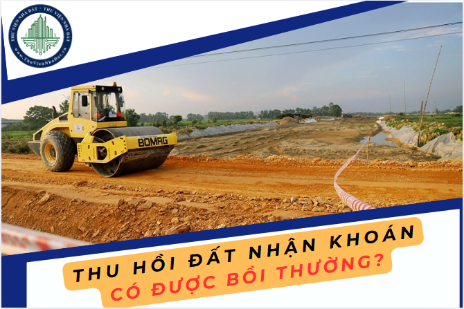 Thu hồi đất nhận khoán để sản xuất nông nghiệp có được bồi thường về đất?