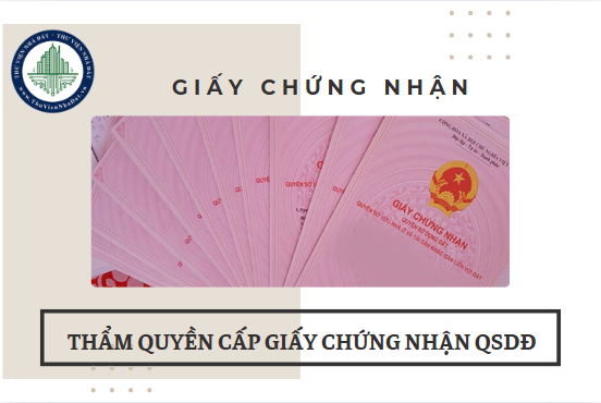 Thẩm quyền cấp Giấy chứng nhận quyền sử dụng đất, quyền sở hữu tài sản gắn liền với đất 2025