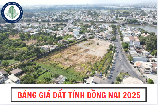 Bảng giá đất tỉnh Đồng Nai 2025