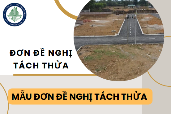 Mẫu đơn đề nghị tách thửa đất 2025