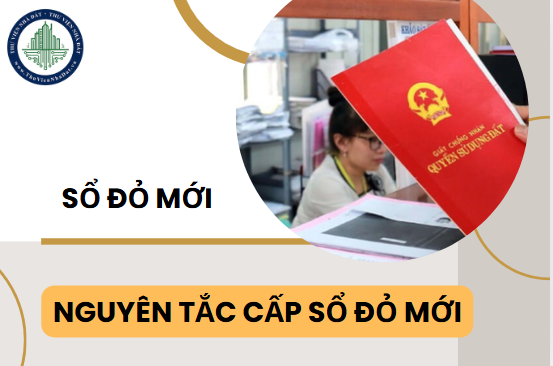 Nguyên tắc cấp sổ đỏ theo quy định mới nhất