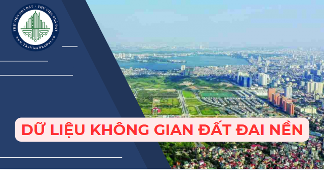 Dữ liệu không gian đất đai nền được xây dựng theo phạm vi đơn vị hành chính cấp xã từ ngày 10/01/2025 (Hình ảnh từ Internet)