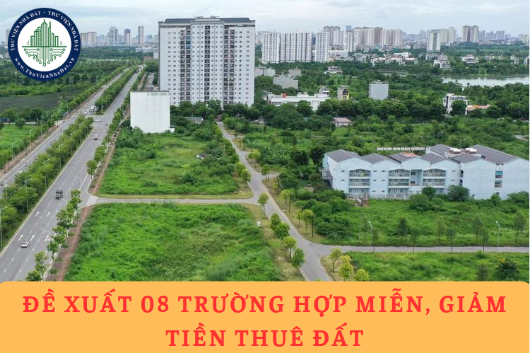 Đề xuất 8 trường hợp miễn, giảm tiền thuê đất mới nhất