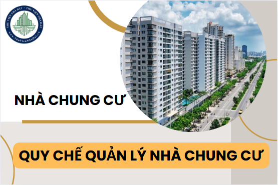 Quy chế quản lý sử dụng nhà chung cư mới nhất 2025