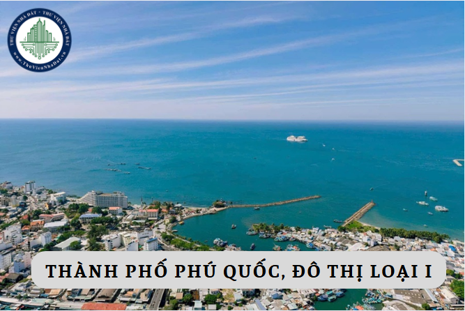 Công nhận thành phố Phú Quốc là đô thị loại I trực thuộc tỉnh Kiên Giang