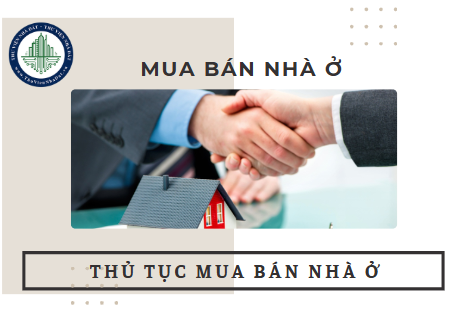 Thủ tục thực hiện mua bán nhà ở mới nhất