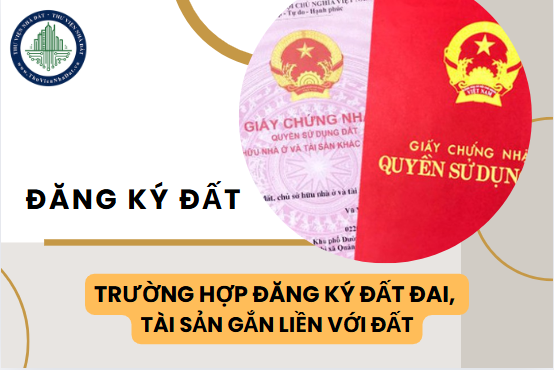 Các trường hợp đăng ký lần đầu với đất đai, tài sản gắn liền với đất theo quy định mới nhất