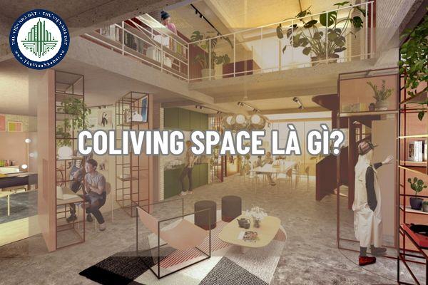 Coliving Space là gì?