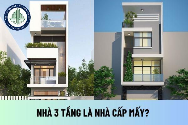 Nhà 3 tầng là nhà cấp mấy? Những điều cần biết khi xây dựng nhà 3 tầng là gì?