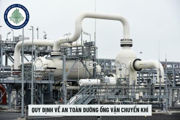 https://cdn.thuviennhadat.vn/upload/bds/TTTP/quy-dinh-an-toan-duong-ong-van-chuyen-khi.png