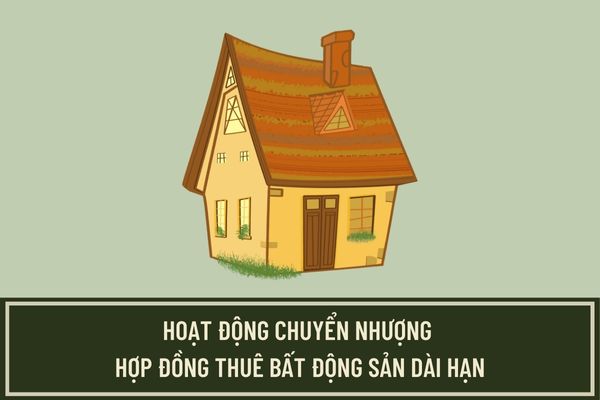 Hoạt động chuyển nhượng hợp đồng thuê bất động sản dài hạn được quy định như thế nào? Hành vi nào bị nghiêm cấm trong hoạt động về nhà ở?