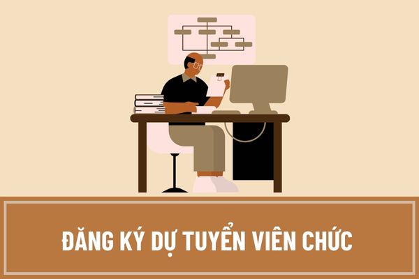 Mấy tuổi sẽ được đăng ký dự tuyển viên chức nhà nước?