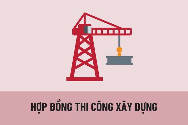 Trong hợp đồng thi công xây dựng nội dung và khối lượng công việc bao gồm những gì?