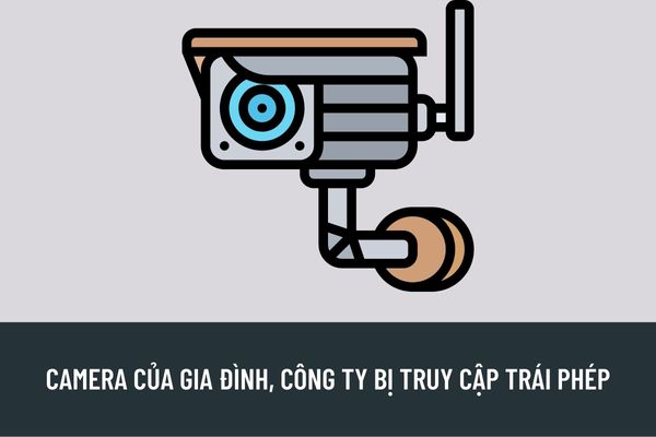 Chỉ thị 23/CT-TTg hướng dẫn xử lý trong trường hợp camera giám sát của gia đình, công ty bị truy cập trái phép, không bảo đảm an toàn thông tin như thế nào? ( Hình ảnh từ Internet)