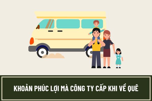 Có phải tính thuế thu nhập cá nhân đối với khoản phúc lợi mà công ty cấp khi về quê thăm người thân không?