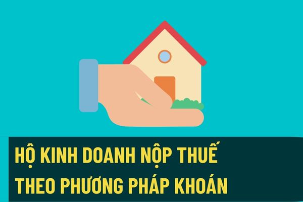 Hộ kinh doanh áp dụng nộp thuế theo phương pháp khoán thì xác định doanh thu, mức thuế khoán và hóa đơn như thế nào?