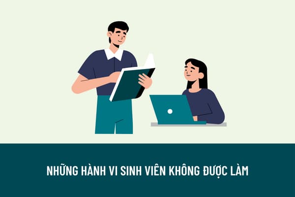 Những hành vi sinh viên không được làm theo quy định của Bộ Giáo dục và Đào tạo là hành vi nào?