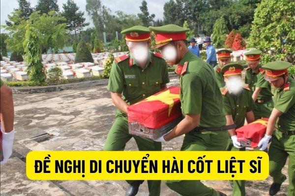 Mẫu mới nhất Đơn đề nghị di chuyển hài cốt liệt sĩ? Hồ sơ, thủ tục di chuyển hài cốt liệt sĩ bên ngoài về an táng tại nghĩa trang liệt sĩ?