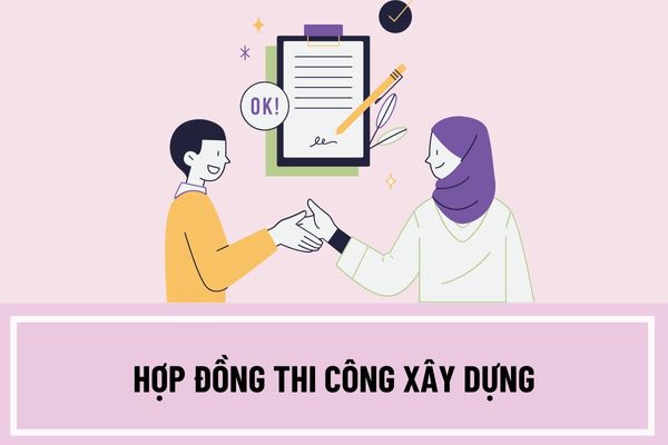 Hợp đồng thi công xây dựng phải có những nội dung nào? Quyền và nghĩa vụ chung của Chủ đầu tư trong hợp đồng thi công xây dựng là gì?