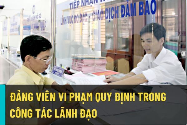 Hành vi nào của Đảng viên sẽ bị xử lý kỷ luật vì vi phạm khi thực hiện chức trách, nhiệm vụ, công vụ và công tác lãnh đạo, quản lý, điều hành?