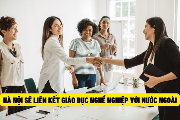 Các cơ sở giáo dục nghề nghiệp tại Hà Nội được khuyến khích sử dụng và liên kết các chương trình đào tạo nước ngoài?