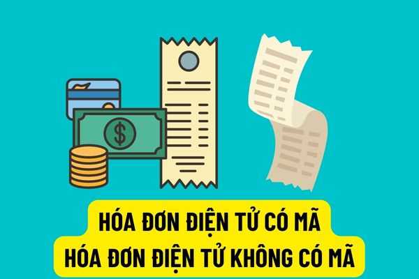 Từ ngày 01/7/2022: Lập hóa đơn điện tử có mã và không có mã như thế nào? Xử lý sự cố đối với hóa đơn điện tử có mã của cơ quan thuế ra sao?