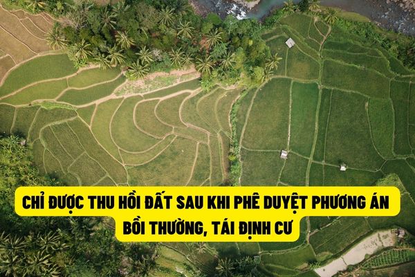 Ban Chấp hành Trung ương chỉ đạo việc thu hồi đất chỉ được thực hiện sau khi đã phê duyệt phương án bồi thường, hỗ trợ, tái định cư cho người sử dụng đất?