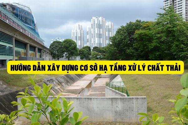 Hướng dẫn tập trung xây dựng cơ sở hạ tầng xử lý chất thải thực hiện chương trình môi trường quốc gia xây dựng nông thôn mới giai đoạn 2021-2025?