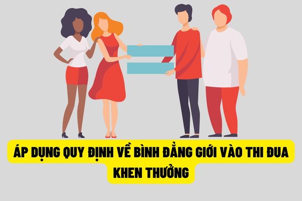 Từ ngày 01/01/2024 sẽ áp dụng quy định về bảo đảm bình đẳng giới vào nguyên tắc thi đua khen thưởng?