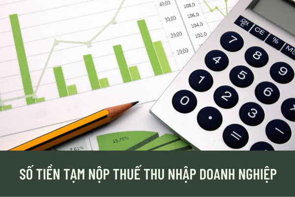 Số tiền tạm nộp thuế thu nhập doanh nghiệp được điều chỉnh như thế nào? Ngày kết thúc thời hạn nộp hồ sơ khai thuế được tính như thế nào?