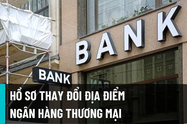 Từ 15/8/2022 hồ sơ thay đổi địa điểm của ngân hàng thương mại, chi nhánh ngân hàng nước ngoài được nộp trực tiếp tại Bộ phận Một cửa?