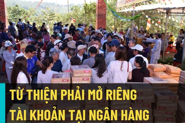 Sắp tới, đơn vị tiếp nhận, sử dụng nguồn đóng góp hoạt động xã hội, từ thiện phải mở riêng tài khoản tại ngân hàng để thực hiện?