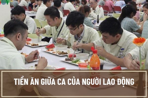 Tiền ăn giữa ca của người lao động có dùng để đóng bảo hiểm xã hội không? Tiền ăn giữa ca là bao nhiêu?