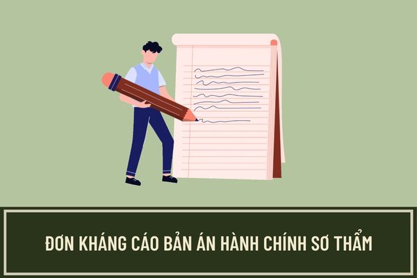 Thời hạn kháng cáo bản án hành chính sơ thẩm là bao lâu? Mẫu đơn kháng cáo bản án hành chính sơ thẩm quy định như thế nào?