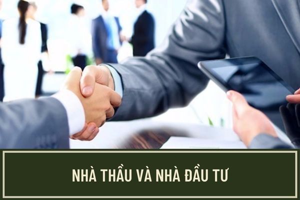 Thế nào là nhà thầu, nhà đầu tư? Nhà thầu, nhà đầu tư cần phải đáp ứng điều kiện gì để được công nhận tư cách hợp lệ? 