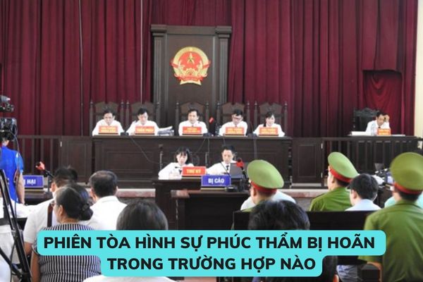 Phiên tòa hình sự phúc thẩm bị hoãn trong trường hợp nào? Thời hạn hoãn phiên tòa hình sự phúc thẩm là bao lâu? (Hình từ Internet)