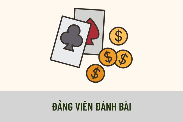 Đảng viên là người tổ chức đánh bạc dưới mọi hình thức thì sẽ bị xử lý kỷ luật với hình thức nào?