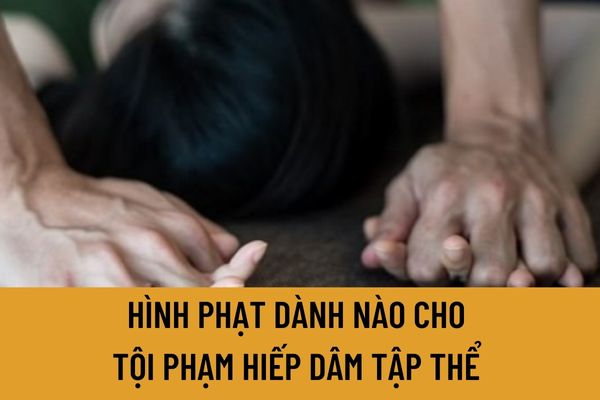 Hình phạt dành nào cho tội phạm hiếp dâm tập thể dẫn đến sự việc nạn nhân phải nhảy lầu tự tử?