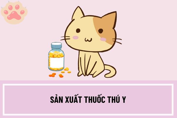 Điều kiện sản xuất thuốc thú y là gì? Trình tự, thủ tục cấp Giấy chứng nhận đủ điều kiện sản xuất thuốc thú y như thế nào?