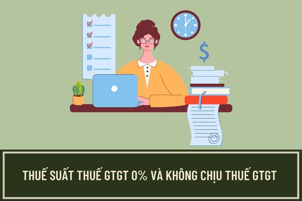 Hàng hóa, dịch vụ áp dụng thuế suất thuế GTGT 0% có phải là hàng hóa không chịu thuế GTGT không?