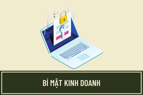 Bí mật kinh doanh là gì? Thông tin được bảo hộ dưới danh nghĩa bí mật kinh doanh phải đáp ứng điều kiện nào?