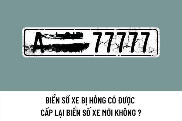 Biển số xe bị hỏng có được cấp lại biển số mới không? Hồ sơ xin cấp lại biển số xe máy bị hỏng gồm những giấy tờ gì?