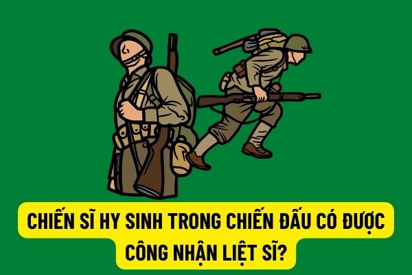 Có công nhận liệt sĩ đối với chiến sĩ hi sinh trong huấn luyện chiến đấu, diễn tập bắn đạn thật không? Hồ sơ công nhận liệt sĩ như thế nào?