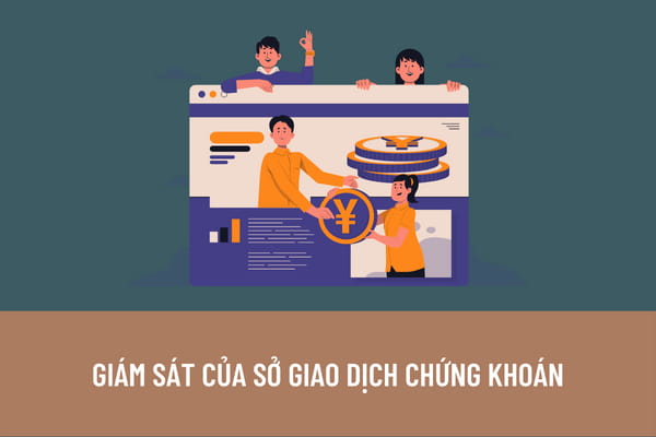 Chủ thể nào thực hiện hoạt động giám sát giao dịch chứng khoán? Uỷ ban Chứng khoán Nhà nước thực hiện giám sát dựa trên phương thức nào?