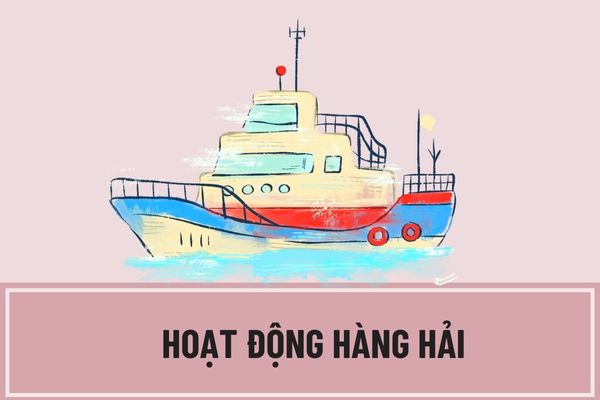 Các hành vi bị nghiêm cấm trong hoạt động hàng hải là những hành vi nào? Nguyên tắc hoạt động hàng hải được quy định như thế nào?